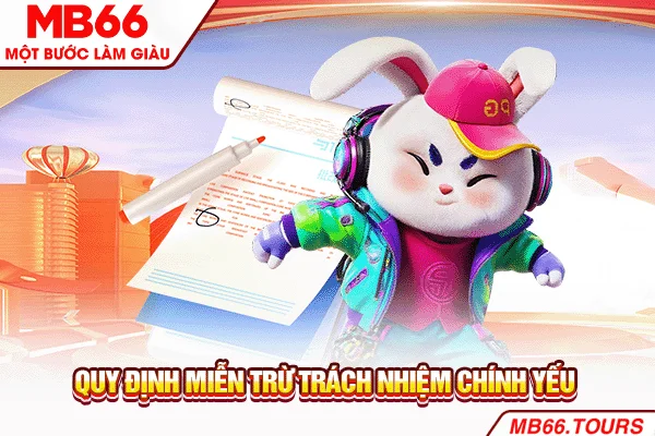 Quy định miễn trừ trách nhiệm chính yếu